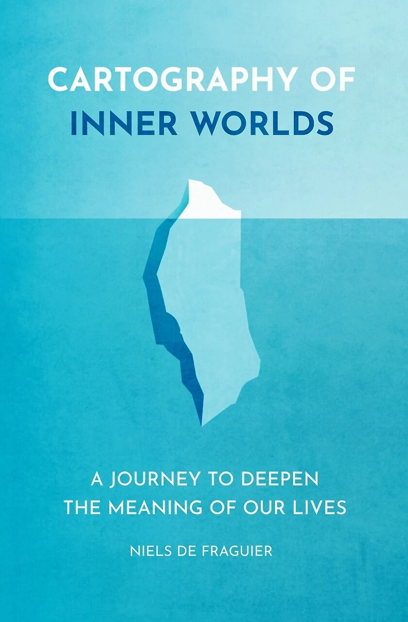 Cartography of Inner Worlds: A Journey to Deepen the Meaning our Lives