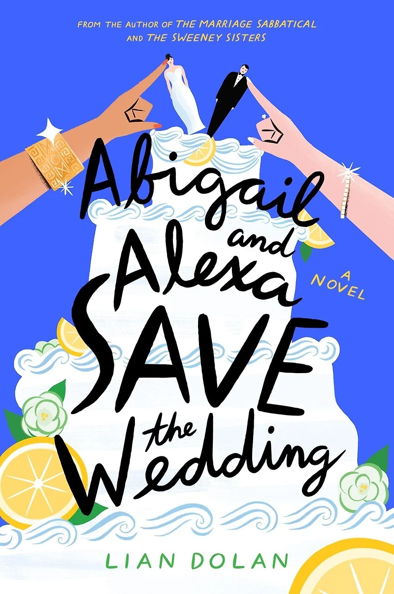 Abigail and Alexa Save the Wedding: A Novel