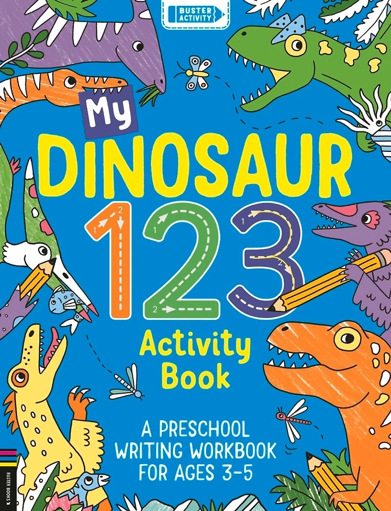 My Dinosaur 123 Activity Book: A Preschool Writing Workbook for Ages 3–5
