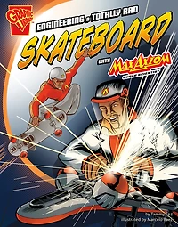 Engineering a Totally Rad Skateboard with Max Axiom, Super Scientist