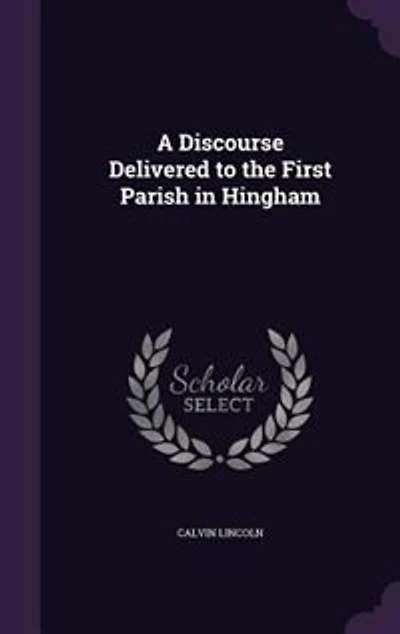 A Discourse Delivered to the First Parish Hingham