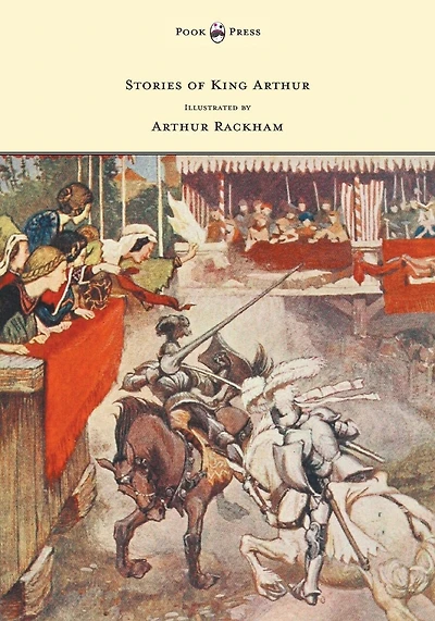 Stories of King Arthur - Illustrated by Rackham