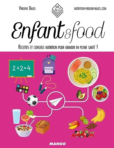 Enfant & food: recettes et conseils nutrition pour grandir en pleine santé !