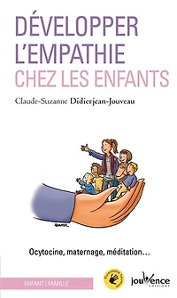 Développer l'empathie chez les enfants: ocytocine, maternage, méditation...