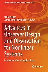 Advances in Observer Design and Observation for Nonlinear Systems: Fundamentals and Applications