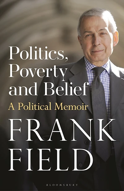 Politics, Poverty and Belief: A Political Memoir