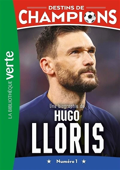 Une biographie de Hugo Lloris : numéro 1: numéro 1