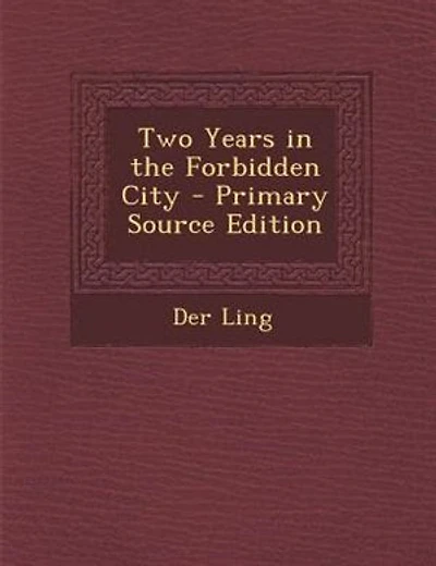 Two Years in the Forbidden City - Primary Source Edition