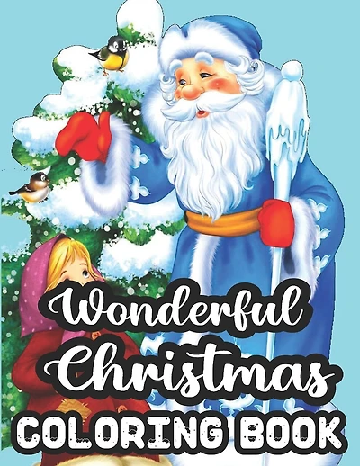 Wonderful Christmas Coloring Book: An Adult Coloring Book with Fun, Easy
