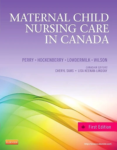 Perry's Maternal Child Nursing Care Canada