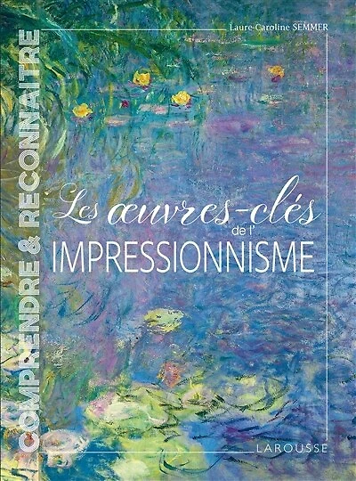 Les oeuvres-clés de l'impressionnisme