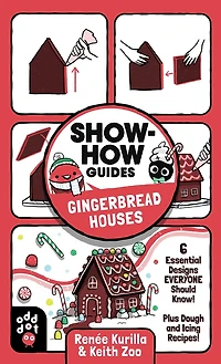 Show-how Guides: Gingerbread Houses: 6 Essential Designs Everyone Should Know! Plus Dough And Icing Recipes!