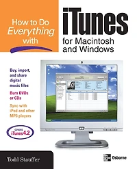How to Do Everything with iTunes for Macintosh and Windows
