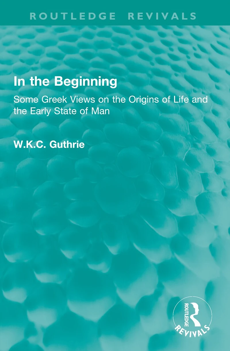 the Beginning: Some Greek Views on Origins of Life and Early State Man