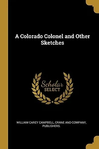 A Colorado Colonel and Other Sketches