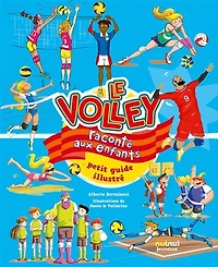 Le volley raconté aux enfants: petit guide illustré