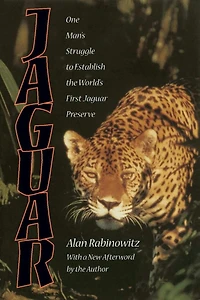 Jaguar: One Man's Struggle To Establish The World's First Jaguar Preserve