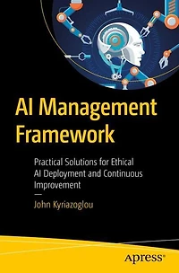 AI Management Framework: Practical Solutions for Ethical Deployment and Continuous Improvement
