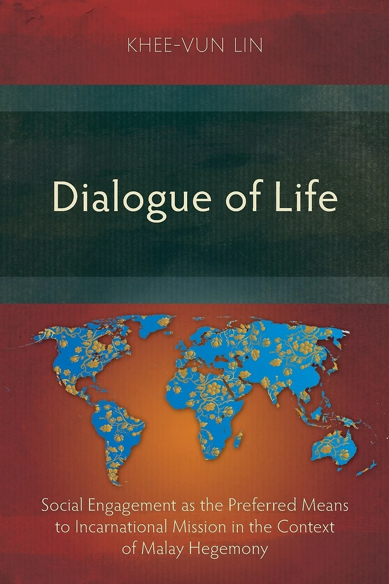 Dialogue of Life: Social Engagement as the Preferred Means to Incarnational Mission Context Malay Hegemony