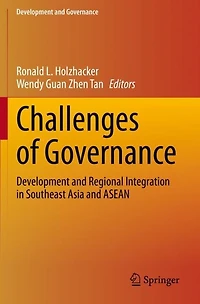 Challenges of Governance: Development and Regional Integration in Southeast Asia and ASEAN