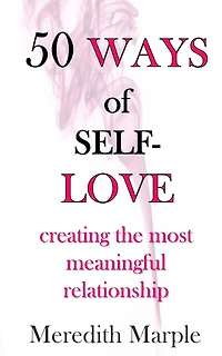 50 Ways of Self-Love: creating the most meaningful relationship