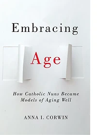 Embracing Age: How Catholic Nuns Became Models Of Aging Well