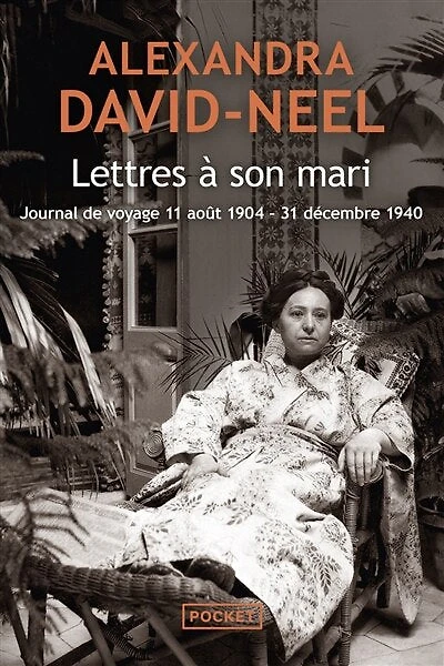 Lettres à son mari: journal de voyage, 11 août 1904-31 décembre 1940