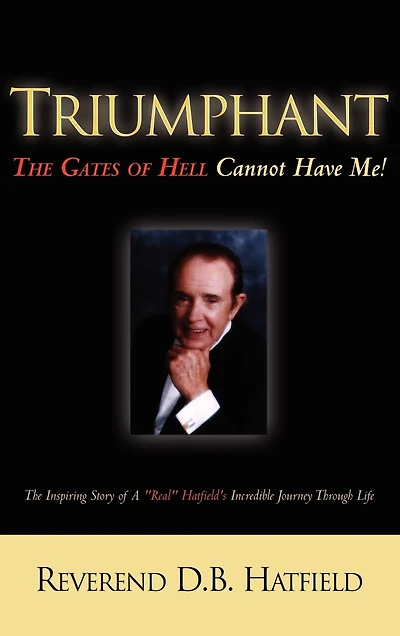 Triumphant The Gates of Hell Cannot Have Me!