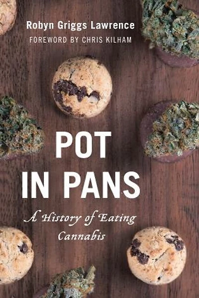 Pot Pans: A History of Eating Cannabis