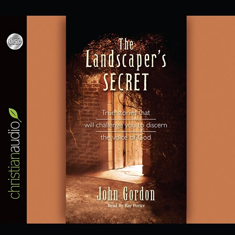 Landscaper's Secret: True Stories that will challenge you to discern the voice of God