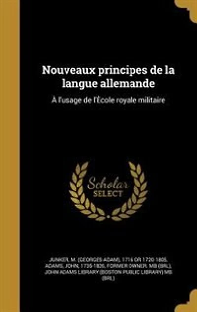 Nouveaux principes de la langue allemande: À l'usage de l'Ècole royale militaire