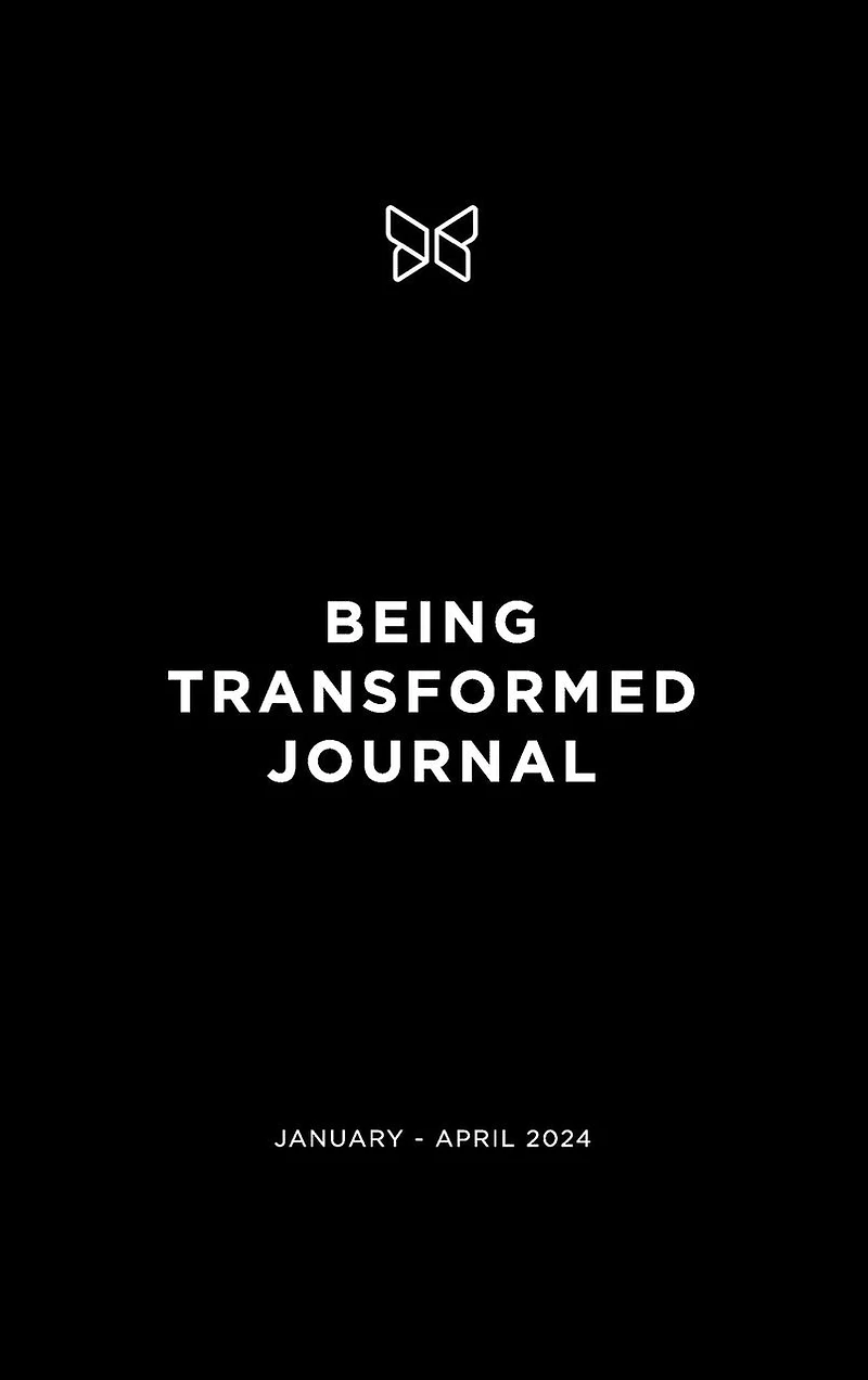 Being Transformed Journal: January - April 2024