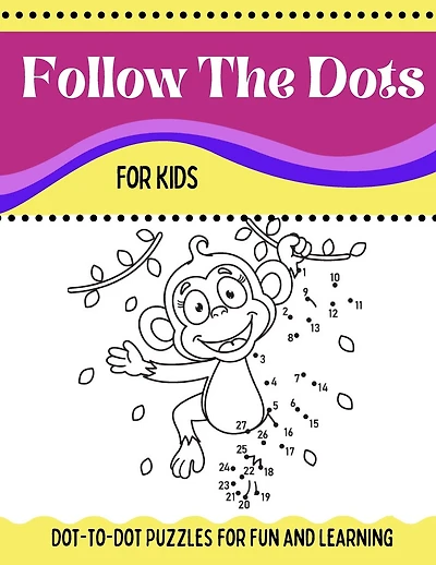 Follow The Dots For Kids Dot-to-dot Puzzles For Fun And Learning: Ages 3 To 5, Preschool To Kindergarten Activity Book