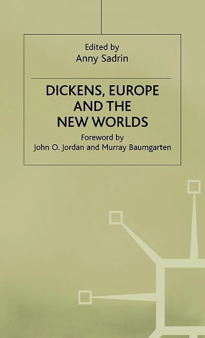 Dickens, Europe and the New Worlds