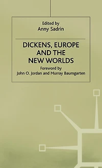 Dickens, Europe and the New Worlds
