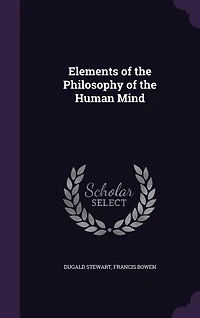 Elements of the Philosophy of the Human Mind