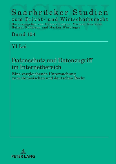 Datenschutz und Datenzugriff im Internetbereich: Eine vergleichende Untersuchung zum chinesischen deutschen Recht