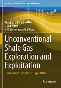 Unconventional Shale Gas Exploration and Exploitation: Current Trends in Shale Gas Exploitation