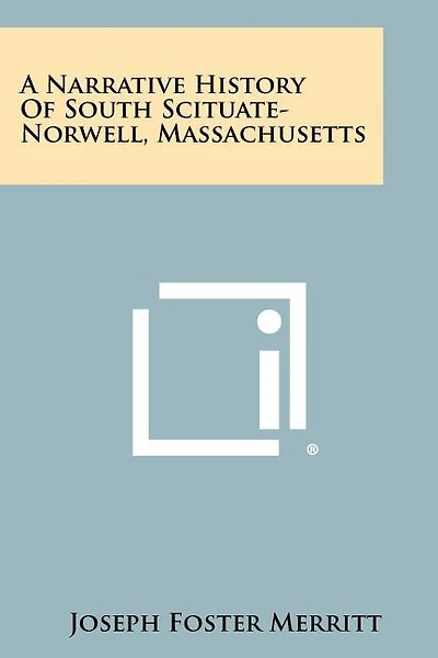 A Narrative History Of South Scituate-Norwell, Massachusetts