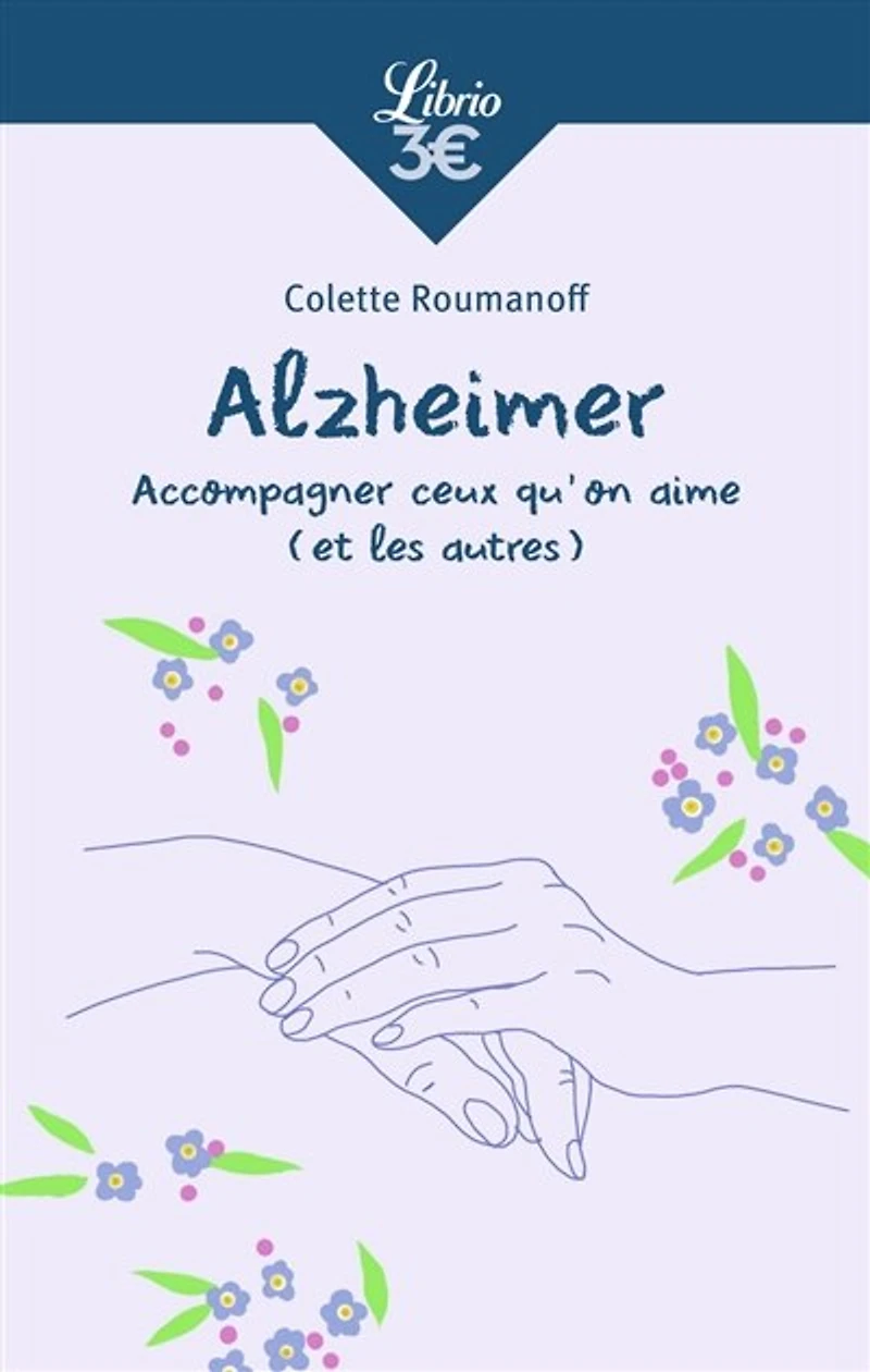 Alzheimer: accompagner ceux qu'on aime (et les autres)