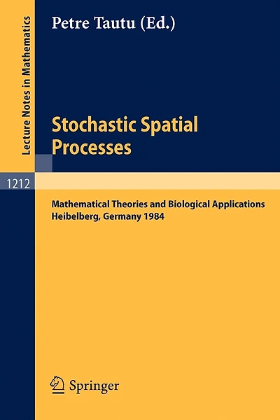 Stochastic Spatial Processes: Mathematical Theories and Biological Applications
