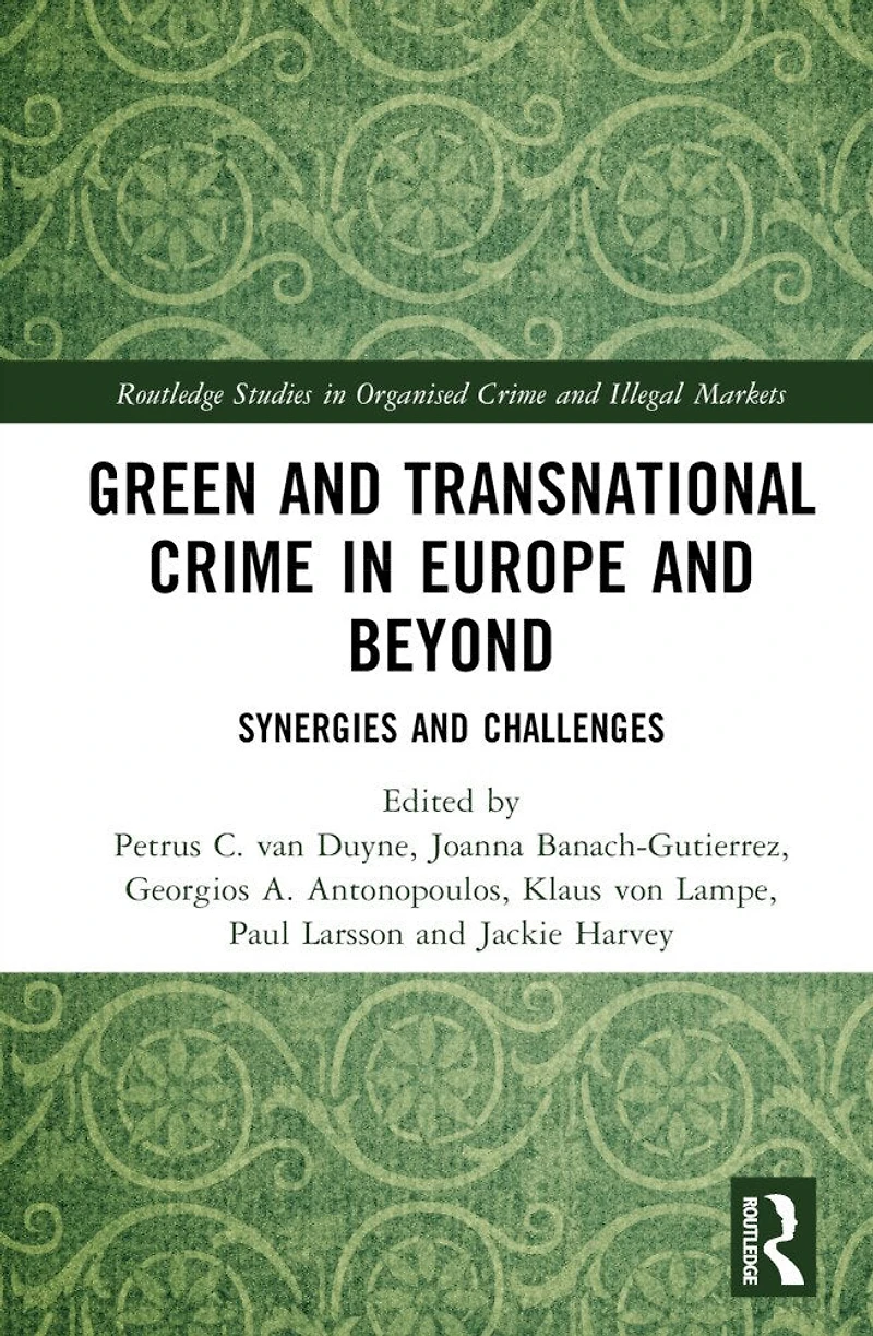 Green and Transnational Crime Europe Beyond: Synergies Challenges