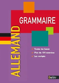 Allemand, grammaire: toutes les bases, plus de 100 exercices, les corrigés
