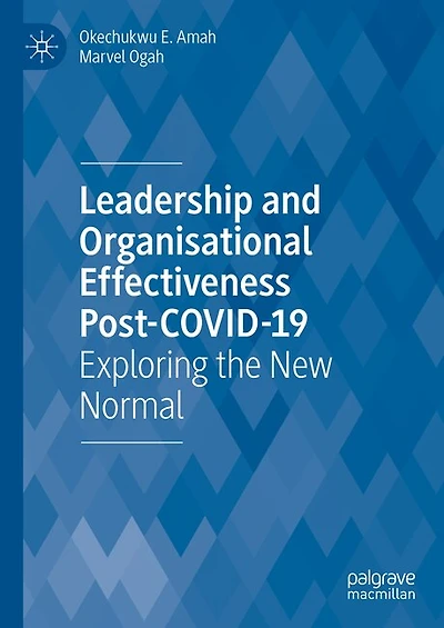 Leadership and Organisational Effectiveness Post-COVID-19: Exploring the New Normal