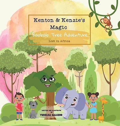 Kenton And Kenzie's Magic Baobab Tree Adventure: Lost In Africa: Lost In Africa