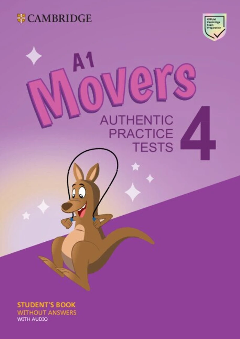 A1 Movers 4 Student's Book Without Answers With Audio: Authentic Practice Tests