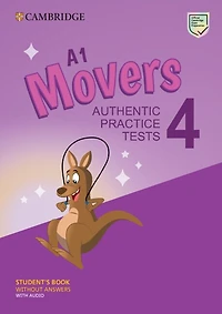 A1 Movers 4 Student's Book Without Answers With Audio: Authentic Practice Tests