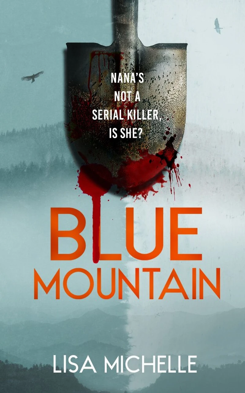 BLUE MOUNTAIN: An Unpredictable and Twisted Psychological Thriller