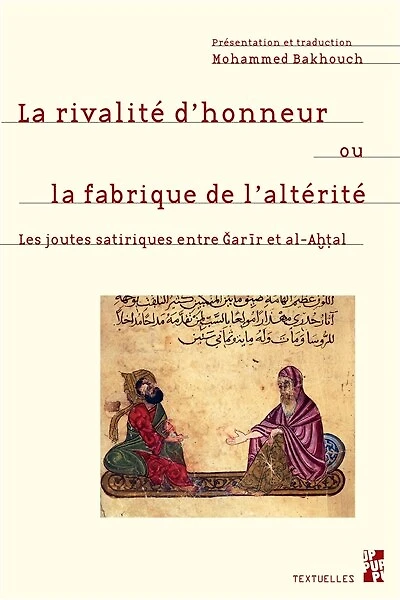 La rivalité d’honneur ou la fabrique de l’altérité: Les joutes satiriques entre Ǧarīr et al-Aḫṭal