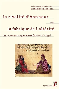 La rivalité d’honneur ou la fabrique de l’altérité: Les joutes satiriques entre Ǧarīr et al-Aḫṭal